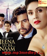 Jeena Isi Ka Naam Hai 2017 song download